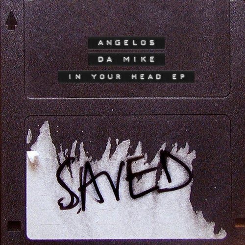 Da Mike, Angelos - In Your Head EP [SAVED24901Z]